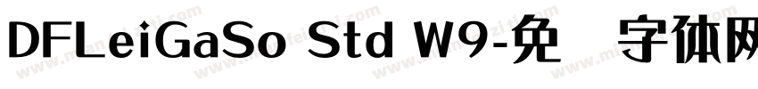 DFLeiGaSo Std W9字体转换